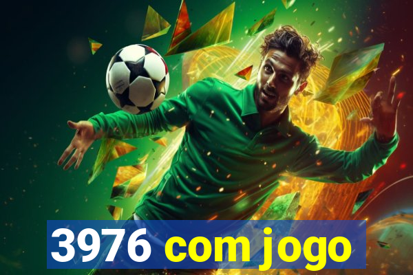 3976 com jogo